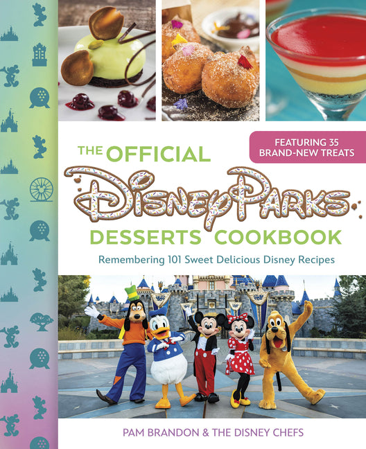 Book cover for Official Disney Parks Desserts Cookbook: Remembering 101 Sweet Delicious Disney Recipes