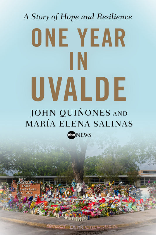Book cover for One Year in Uvalde: A Story of Hope and Resilience