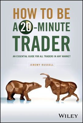 Book cover for How to Be a 20-Minute Trader: An Essential Guide for All Traders in Any Market