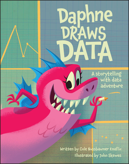 Book cover for Daphne Draws Data: A Storytelling with Data Adventure