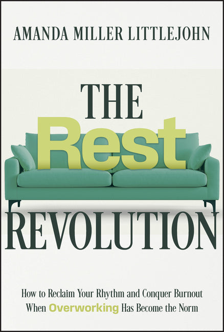 Book cover for Rest Revolution: How to Reclaim Your Rhythm and Conquer Burnout When Overworking Has Become the Norm