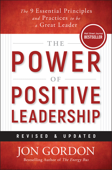 Book cover for Power of Positive Leadership, Revised & Updated: The 9 Essential Principles and Practices to Be a Great Leader