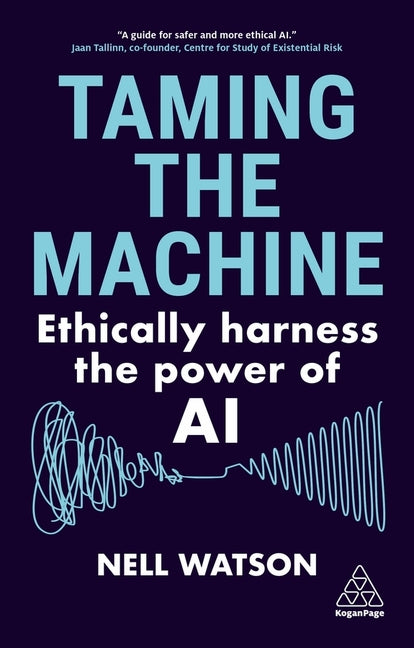 Book cover for Taming the Machine: Ethically Harness the Power of AI