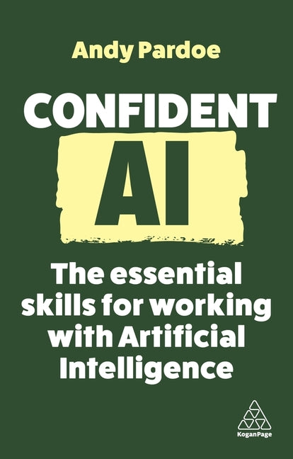 Book cover for Confident AI: The Essential Skills for Working with Artificial Intelligence