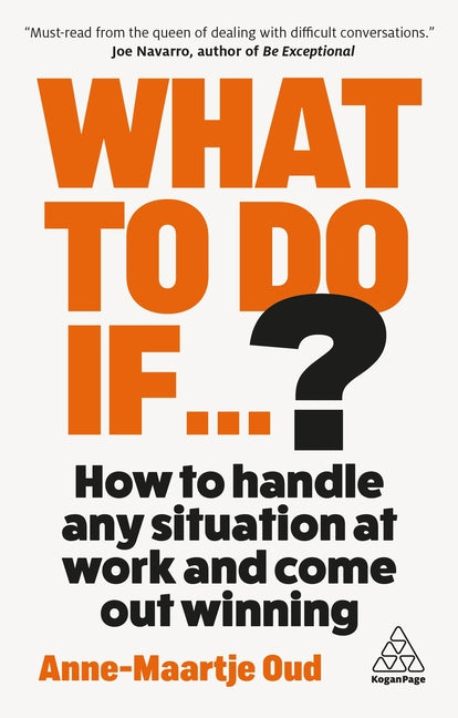 Book cover for What to Do If...?: How to Handle Any Situation at Work and Come Out Winning