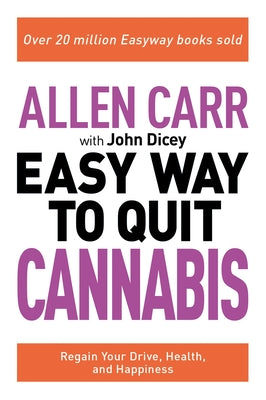 Book cover for Allen Carr: The Easy Way to Quit Cannabis: Regain Your Drive, Health, and Happiness