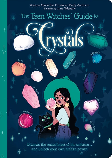 Book cover for The Teen Witches' Guide to Crystals: Discover the Secret Forces of the Universe... and Unlock Your Own Hidden Power!