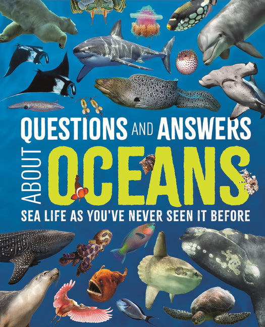 Book cover for Questions and Answers about Oceans: Sea Life as You've Never Seen It Before