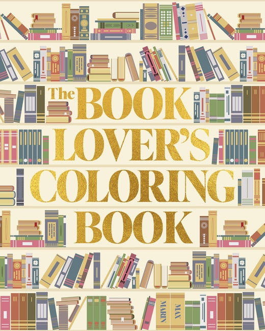 Book cover for Book Lover's Coloring Book: Over 45 Book-Themed Artworks