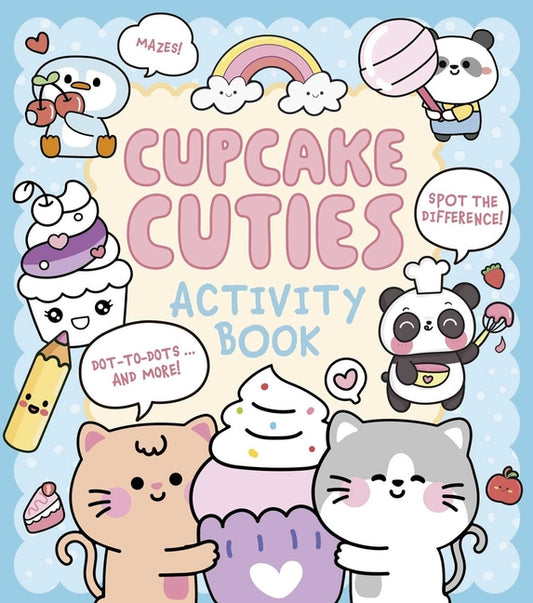 Book cover for Cupcake Cuties Activity Book: Mazes, Spot the Difference, Dot-To-Dots... and More!