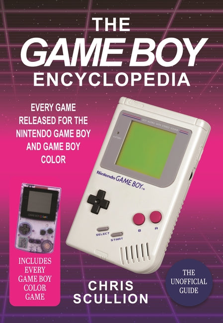 Book cover for Game Boy Encyclopedia: Every Game Released for the Nintendo Game Boy and Game Boy Color