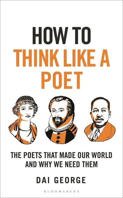 Book cover for How to Think Like a Poet: The Poets That Made Our World and Why We Need Them