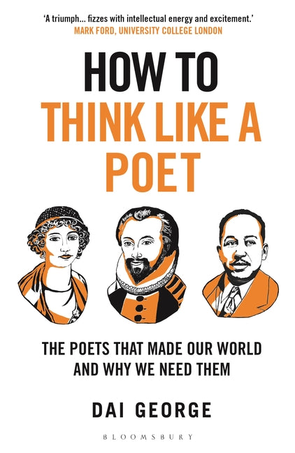 Book cover for How to Think Like a Poet: The Poets That Made Our World and Why We Need Them