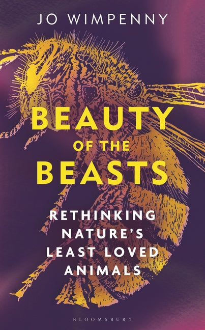 Book cover for Beauty of the Beasts: Rethinking Nature's Least Loved Animals