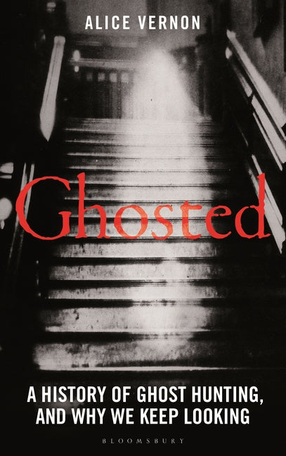 Book cover for Ghosted: A History of Ghost Hunting, and Why We Keep Looking
