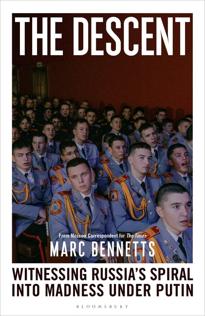 Book cover for Descent: Witnessing Russia's Spiral Into Madness Under Putin