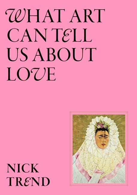 Book cover for What Art Can Tell Us about Love