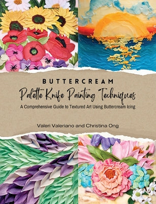 Book cover for Buttercream Palette Knife Painting Techniques - A Comprehensive Guide Textured Art Using Buttercream Icing
