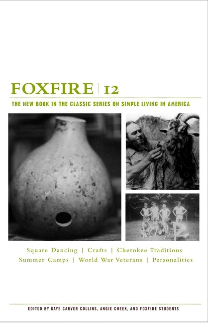 Book cover for Foxfire 12: Square Dancing, Crafts, Cherokee Traditions, Summer Camps, World War Veterans, Personalities