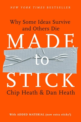 Book cover for Made to Stick: Why Some Ideas Survive and Others Die