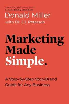 Book cover for Marketing Made Simple: A Step-By-Step Storybrand Guide for Any Business