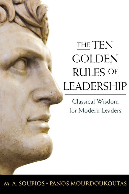 Book cover for Ten Golden Rules of Leadership: Classical Wisdom for Modern Leaders