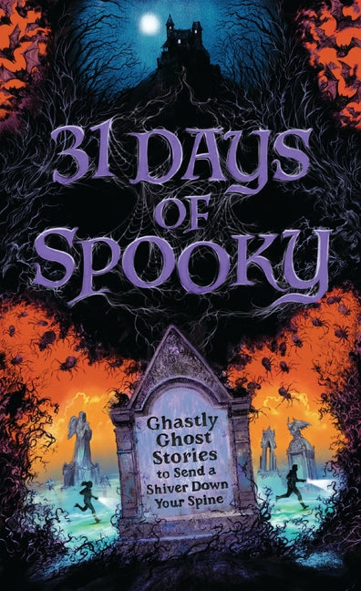 Book cover for 31 Days of Spooky: Ghastly Ghost Stories to Send a Shiver Down Your Spine (for Adults and Teens) - The Perfect Scary Supernatural Gifts for Halloween,