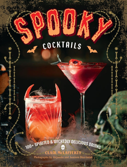 Book cover for Spooky Cocktails: 100+ Spirited and Wickedly Delicious Drinks