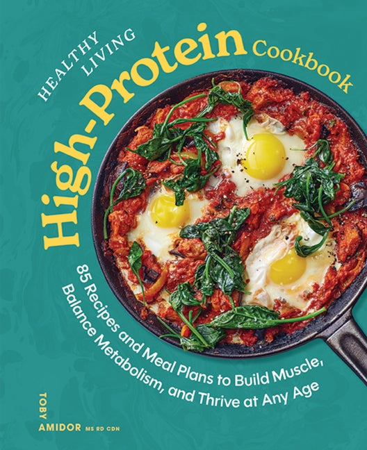 Book cover for Healthy Living High-Protein Cookbook: 85 Recipes and Meal Plans to Build Muscle, Balance Metabolism, and Thrive at Any Age