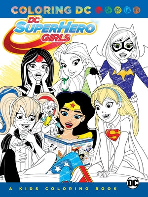 Book cover for DC Super Hero Girls: A Kids Coloring Book