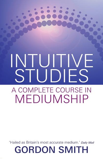Book cover for Intuitive Studies: A Complete Course in Mediumship
