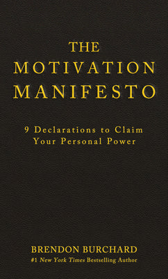 Book cover for The Motivation Manifesto: 9 Declarations to Claim Your Personal Power