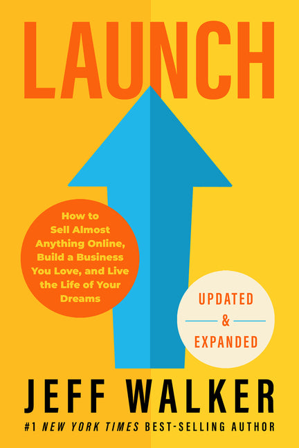 Book cover for Launch (Updated & Expanded Edition): How to Sell Almost Anything Online, Build a Business You Love, and Live the Life of Your Dreams