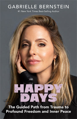 Book cover for Happy Days: The Guided Path from Trauma to Profound Freedom and Inner Peace