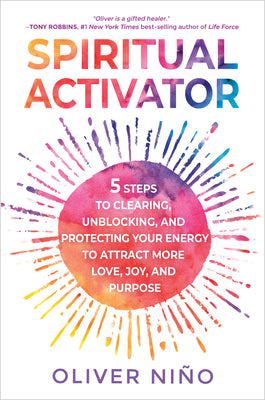 Book cover for Spiritual Activator: 5 Steps to Clearing, Unblocking, and Protecting Your Energy to Attract More Love, Joy, and Purpose