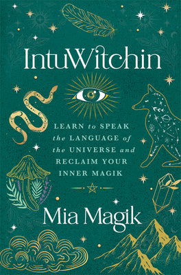 Book cover for Intuwitchin: Learn to Speak the Language of the Universe and Reclaim Your Inner Magik