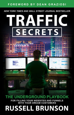 Book cover for Traffic Secrets: The Underground Playbook for Filling Your Websites and Funnels with Your Dream Customers