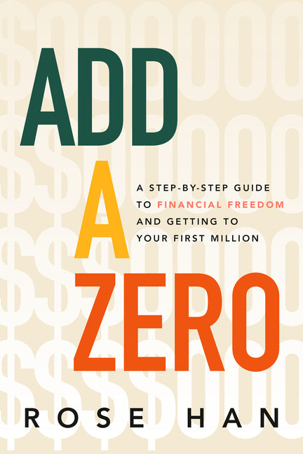 Book cover for Add a Zero: A Step-By-Step Guide to Financial Freedom and Getting to Your First Million