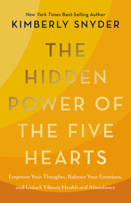 Book cover for Hidden Power of the Five Hearts: Empower Your Thoughts, Balance Your Emotions, and Unlock Vibrant Health and Abundance