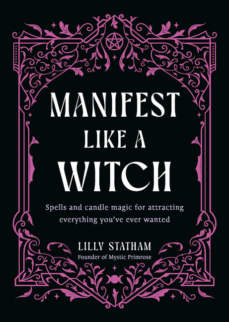 Book cover for Manifest Like a Witch: Spells and Candle Magic for Attracting Everything You've Ever Wanted