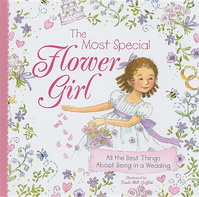 Book cover for The Most Special Flower Girl: All the Best Things about Being in a Wedding
