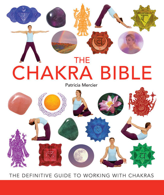 Book cover for The Chakra Bible: The Definitive Guide to Working with Chakras Volume 11
