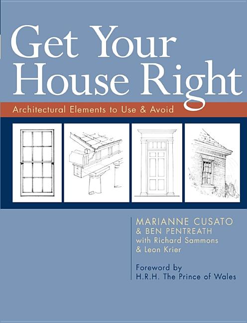 Book cover for Get Your House Right: Architectural Elements to Use & Avoid