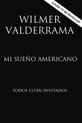 Book cover for Mi Sueño Americano: Todos Están Invitados