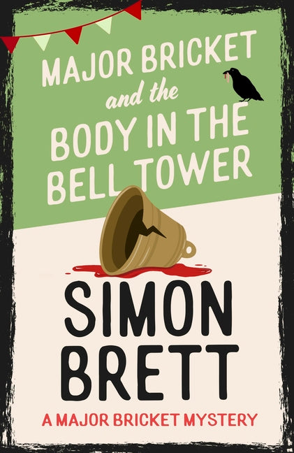 Book cover for Major Bricket and the Body in the Bell Tower: A Cozy Crime Mystery Set in an English Village