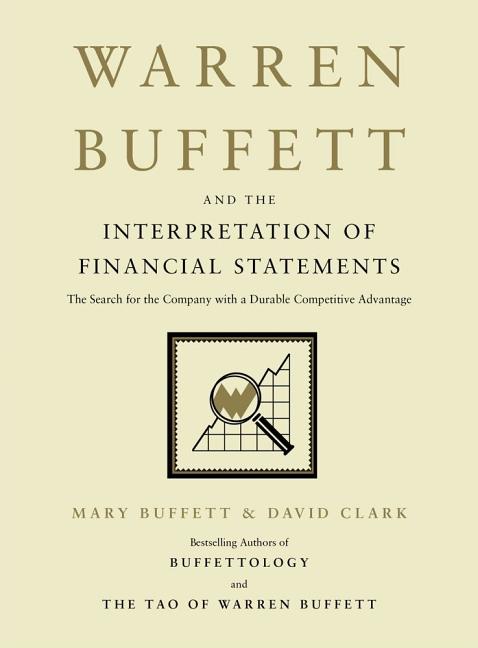Book cover for Warren Buffett and the Interpretation of Financial Statements: The Search for the Company with a Durable Competitive Advantage