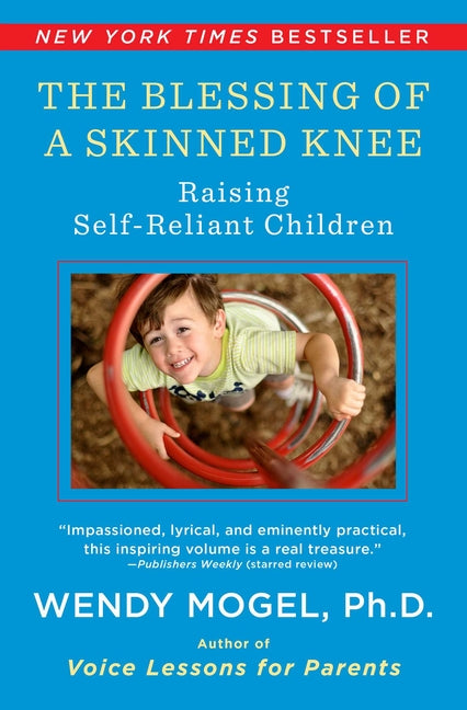 Book cover for Blessing of a Skinned Knee: Raising Self-Reliant Children