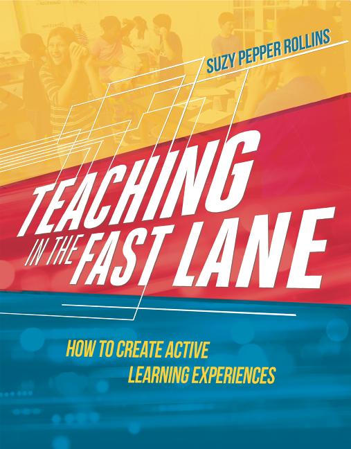 Book cover for Teaching in the Fast Lane: How to Create Active Learning Experiences