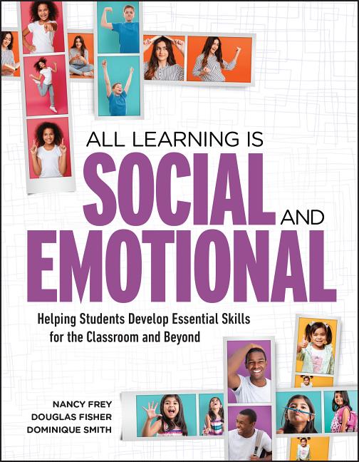 Book cover for All Learning Is Social and Emotional: Helping Students Develop Essential Skills for the Classroom and Beyond