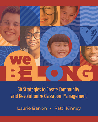Book cover for We Belong: 50 Strategies to Create Community and Revolutionize Classroom Management